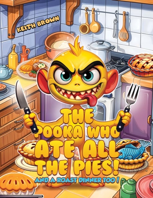 The Pooka Who Ate all the Pies! - And a Roast Dinner too!