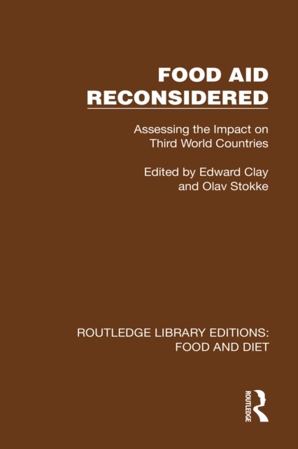 Food Aid Reconsidered - Assessing the Impact on Third World Countries