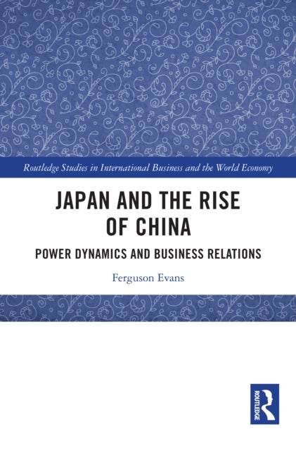 Japan and the Rise of China - Power Dynamics and Business Relations