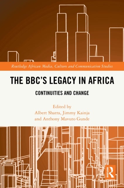 The BBC's Legacy in Africa - Continuities and Change