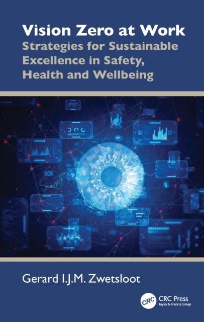 Vision Zero at Work - Strategies for Sustainable Excellence in Safety, Health and Wellbeing