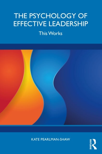 The Psychology of Effective Leadership - This Works