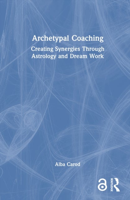 Archetypal Coaching - Creating Synergies Through Astrology and Dream Work