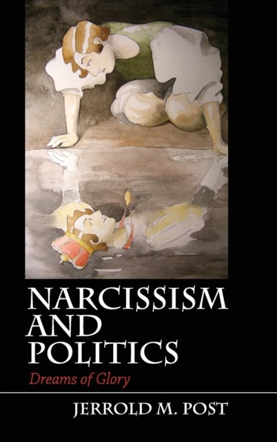 Narcissism and Politics - Dreams of Glory