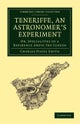 Teneriffe, an Astronomer''s Experiment
