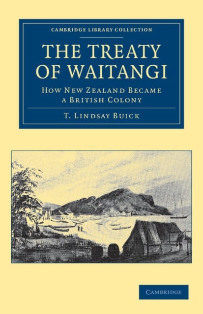The Treaty of Waitangi - How New Zealand Became a British Colony