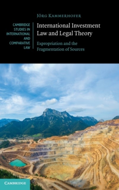 International Investment Law and Legal Theory - Expropriation and the Fragmentation of Sources