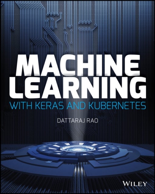 Keras to Kubernetes – The Journey Of A Machine Learning Model To Production - The Journey of a Machine Learning Model to Production