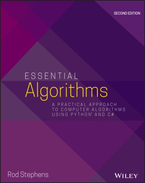 Essential Algorithms – A Practical Approach to Computer Algorithms Using Python and C# P 2e - A Practical Approach to Computer Algorithms Using Python and C#