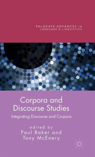 Corpora and Discourse Studies - Integrating Discourse and Corpora