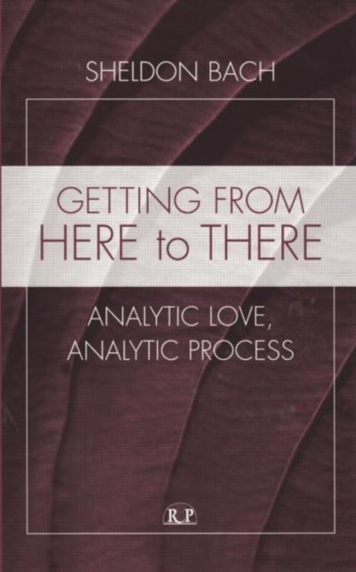 Getting From Here to There - Analytic Love, Analytic Process