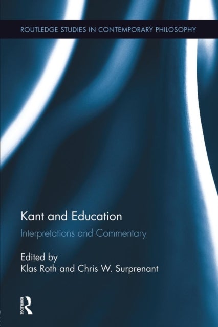 Kant and Education - Interpretations and Commentary
