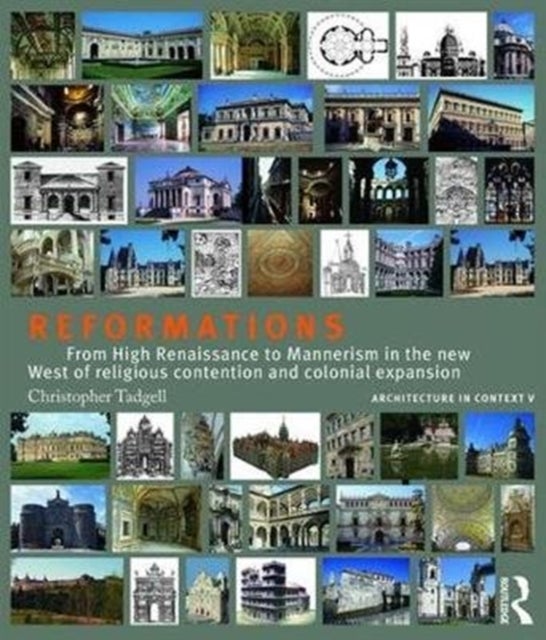 Reformations - From High Renaissance to Mannerism in the new West of religious contention and colonial expansion