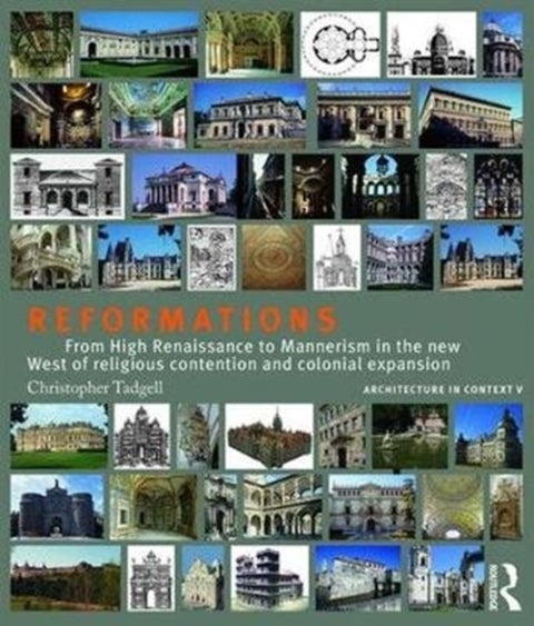 Reformations - From High Renaissance to Mannerism in the new West of religious contention and colonial expansion