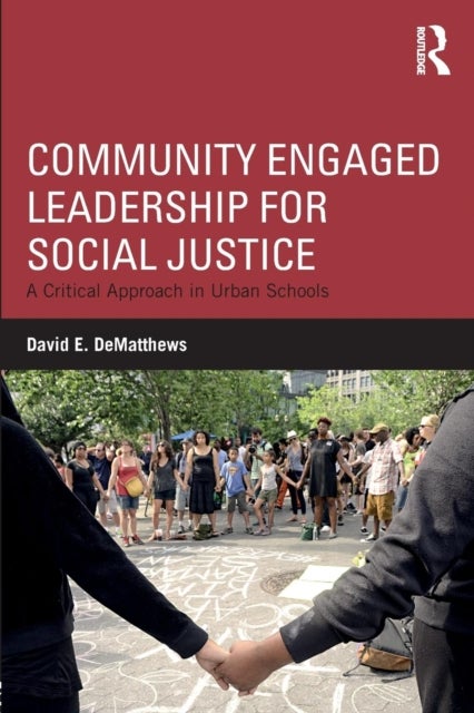 Community Engaged Leadership for Social Justice - A Critical Approach in Urban Schools