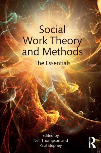Social Work Theory and Methods - The Essentials