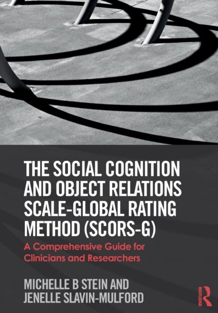 The Social Cognition and Object Relations Scale-Global Rating Method (SCORS-G)