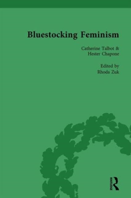 Bluestocking Feminism - Writings of the Bluestocking Circle, 1738-93