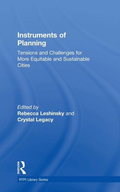 Instruments of Planning - Tensions and challenges for more equitable and sustainable cities