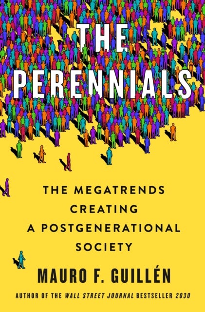 Perennials - The Megatrends Creating a Postgenerational Society