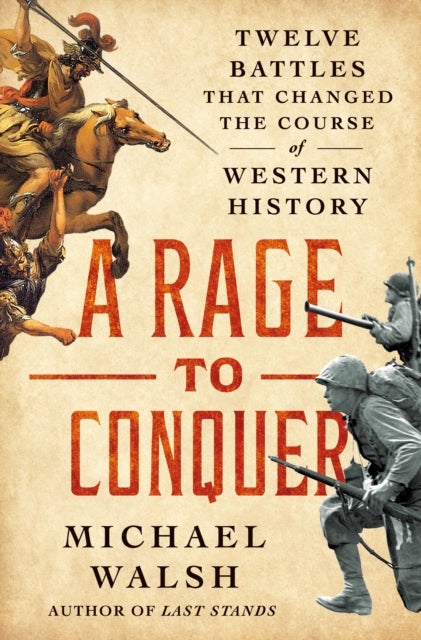 A Rage to Conquer - How Last Stands Changed History