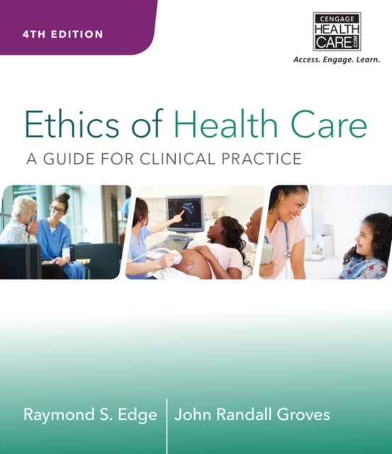Ethics of Health Care - A Guide for Clinical Practice