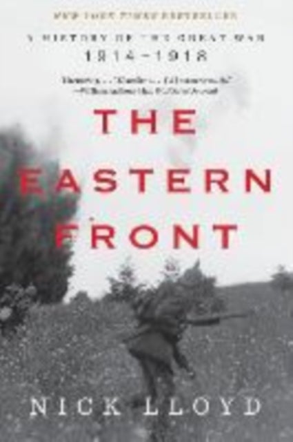 The Eastern Front – A History of the Great War, 1914–1918 - A History of the Great War, 1914-1918