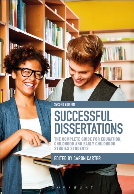 Successful Dissertations - The Complete Guide for Education, Childhood and Early Childhood Studies Students