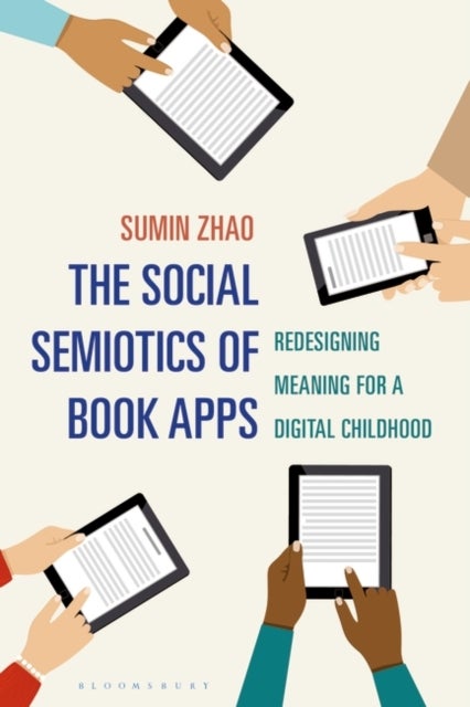 The Social Semiotics of Book Apps - Redesigning Meaning for a Digital Childhood