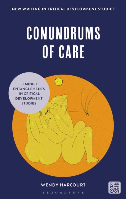 Conundrums of Care - Feminist Entanglements in Critical Development Studies
