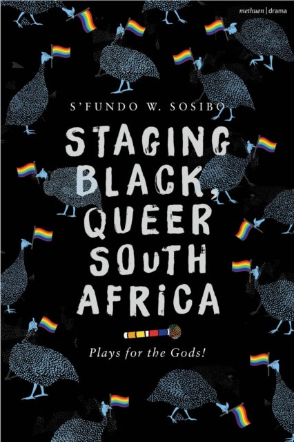 Staging Black, Queer South Africa - Plays for the Gods!