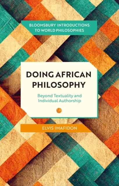 Doing African Philosophy - Beyond Textuality and Individual Authorship