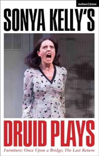 Sonya Kelly?s Druid Plays