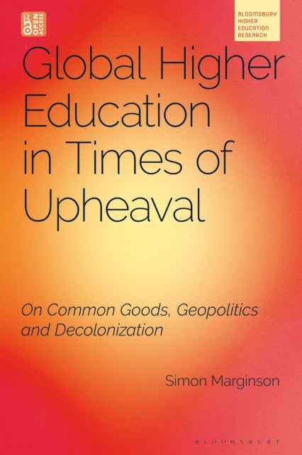 Global Higher Education in Times of Upheaval - On Common Goods, Geopolitics and Decolonization
