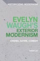 Evelyn Waugh''s Exterior Modernism