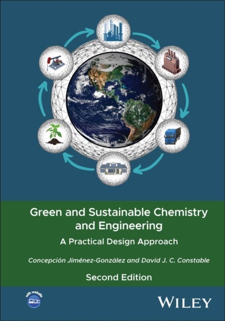 Green and Sustainable Chemistry and Engineering - A Practical Design Approach