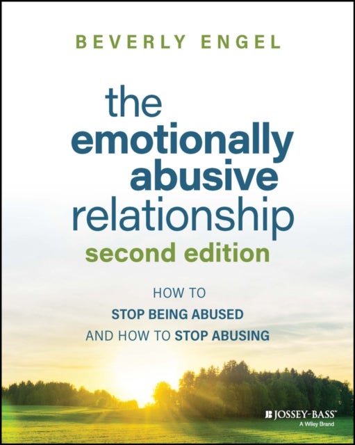 The Emotionally Abusive Relationship (Second edition) – How to Stop Being Abused and How to Stop Abusing - How to Stop Being Abused and How to Stop Abusing