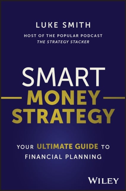 Smart Money Strategy - Your Ultimate Guide to Financial Planning