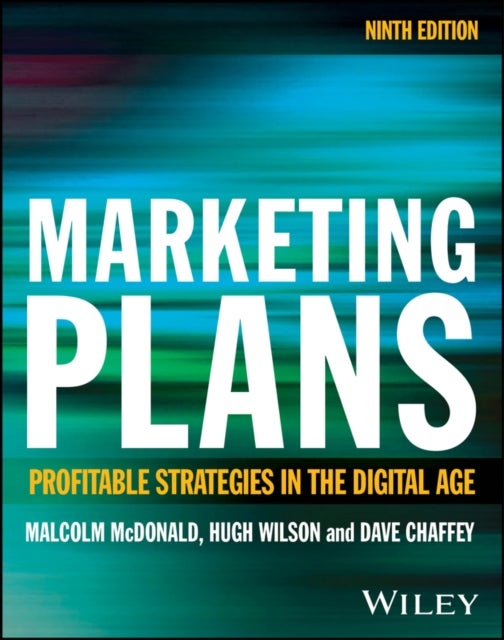 Marketing Plans 9e – Profitable Strategies in the Digital Age - Profitable Strategies in the Digital Age