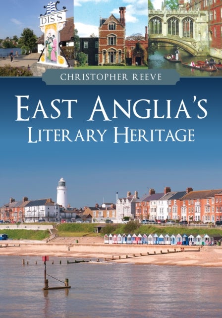 East Anglia''s Literary Heritage