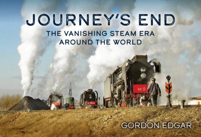 Journey's End: Locomotives and Rolling Stock for Scrap Around the World