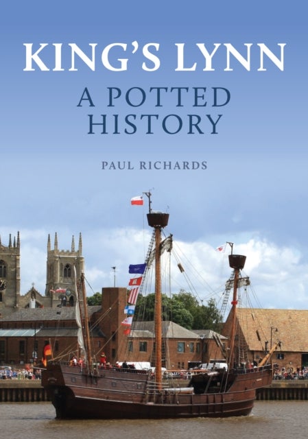 King''s Lynn: A Potted History
