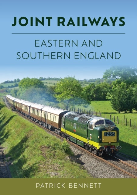 Joint Railways: Eastern and Southern England