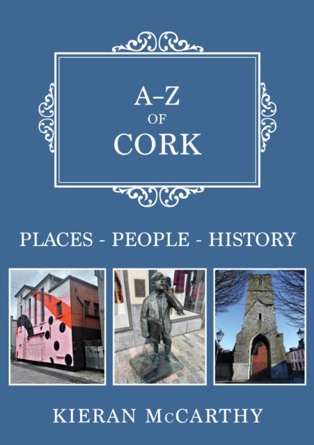 A-Z of Cork - Places-People-History