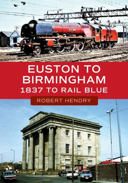 Euston to Birmingham - 1837 to Rail Blue