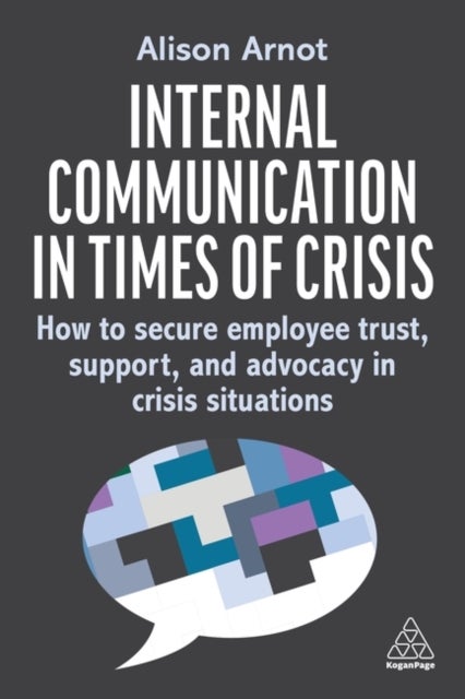 Internal Communication in Times of Crisis - How to secure employee trust, support and advocacy in crisis situations