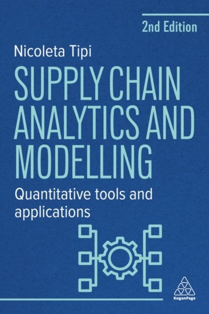 Supply Chain Analytics and Modelling - Quantitative Tools and Applications