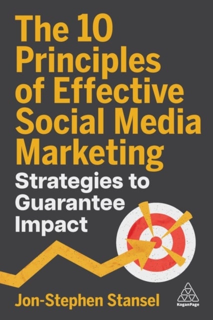 The 10 Principles of Effective Social Media Marketing - Strategies to Guarantee Impact