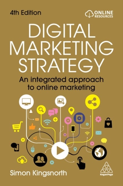 Digital Marketing Strategy - An Integrated Approach to Online Marketing