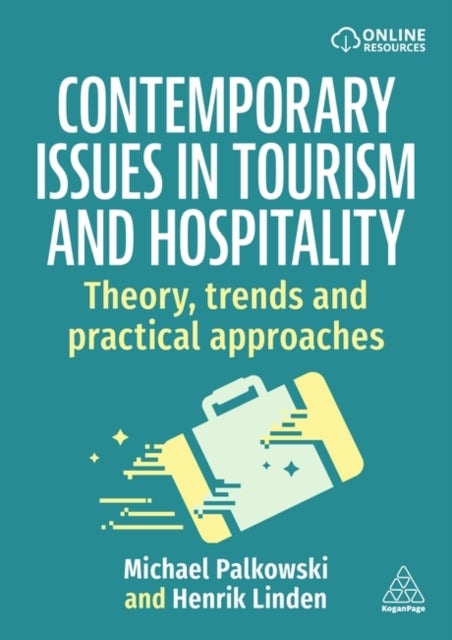 Contemporary Issues in Tourism and Hospitality - Theory, Trends and Practical Approaches